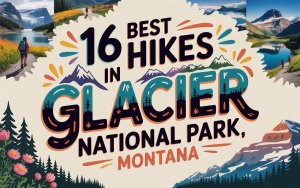 16 Best Hikes in Glacier National Park, Montana