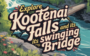Read more about the article Explore Kootenai Falls and Its Swinging Bridge