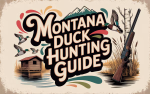 Montana Duck Hunting Guide