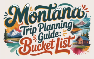 Montana Trip Planning Guide
