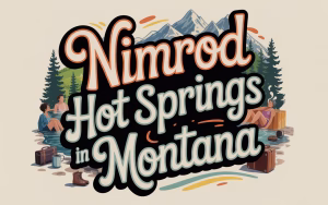 Nimrod Hot Springs in Montana