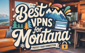 Best VPNs for Montana