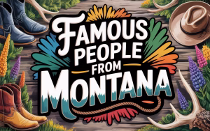 Famous People From Montana