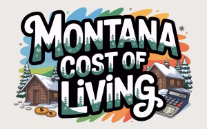 Read more about the article Montana Cost of Living: Facts You Need to Know