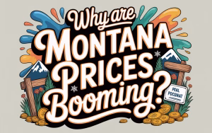 Why Are Montana Prices Booming
