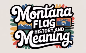 Read more about the article Montana State Flag: History, Symbolism, and Meaning