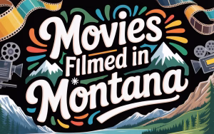 Read more about the article 25 Movies Filmed in Montana that Might Shock You!