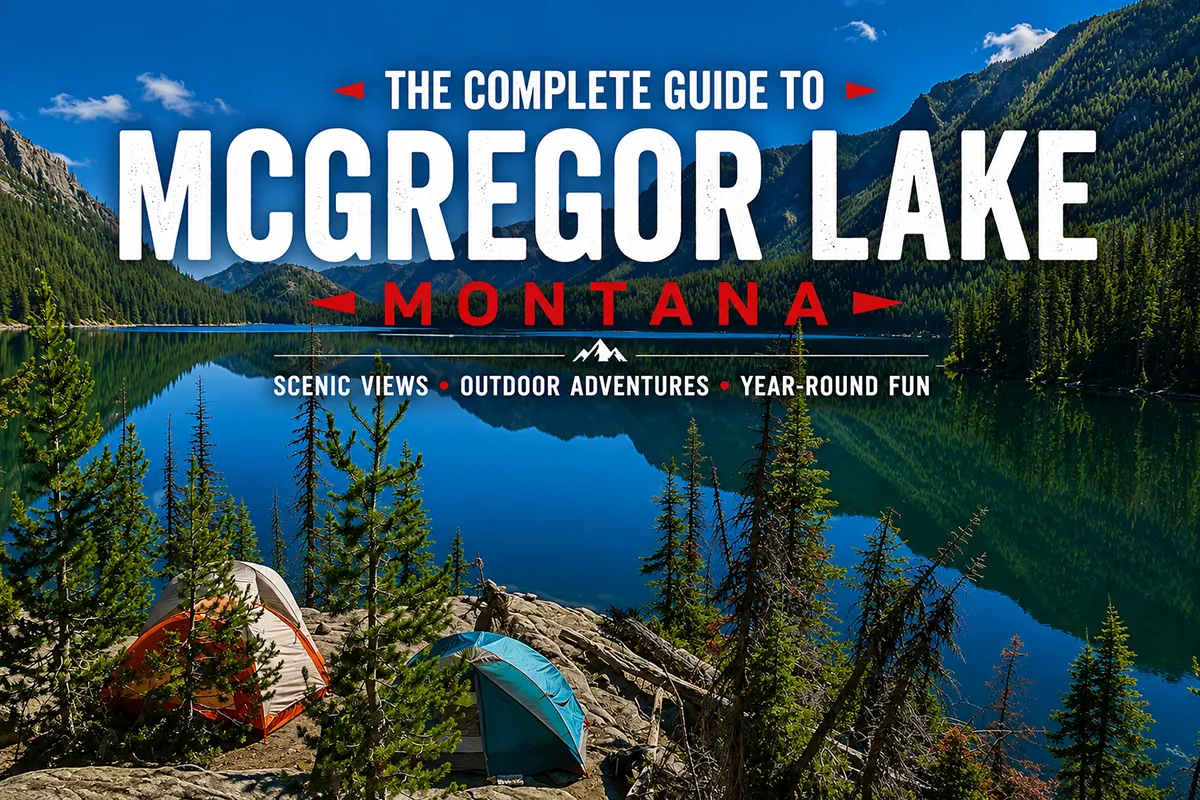 McGregor Lake, Montana: The Complete Guide