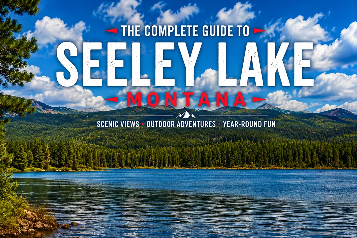 Seeley Lake, Montana: Complete Lake Guide & Things to Do